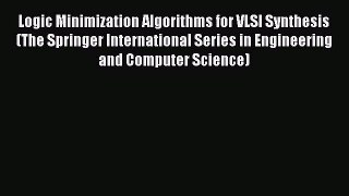 [PDF] Logic Minimization Algorithms for VLSI Synthesis (The Springer International Series in