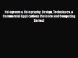 [PDF] Holograms & Holography: Design Techniques & Commercial Applications (Science and Computing