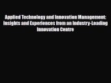 [PDF] Applied Technology and Innovation Management: Insights and Experiences from an Industry-Leading