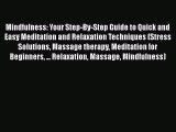 [PDF] Mindfulness: Your Step-By-Step Guide to Quick and Easy Meditation and Relaxation Techniques