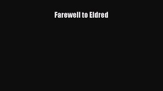 Download Farewell to Eldred Ebook Online