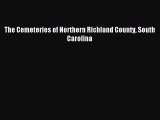 Read The Cemeteries of Northern Richland County South Carolina Ebook Free