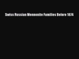 Download Swiss Russian Mennonite Families Before 1874 PDF Online