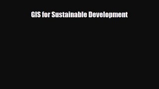 Download GIS for Sustainable Development Free Books