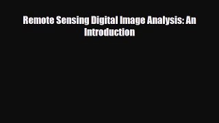 Download Remote Sensing Digital Image Analysis: An Introduction Free Books