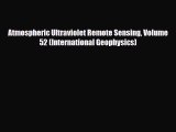 Download Atmospheric Ultraviolet Remote Sensing Volume 52 (International Geophysics) Ebook