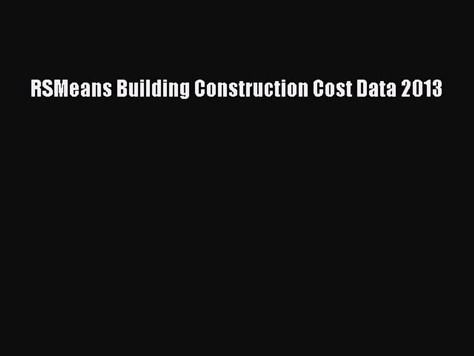 [PDF] RSMeans Building Construction Cost Data 2013 [Read] Full Ebook