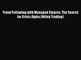 Download Trend Following with Managed Futures: The Search for Crisis Alpha (Wiley Trading)