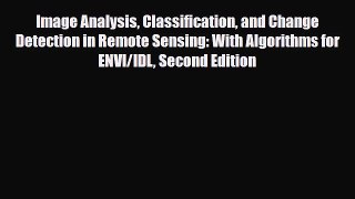 Download Image Analysis Classification and Change Detection in Remote Sensing: With Algorithms