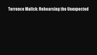 PDF Terrence Malick: Rehearsing the Unexpected Free Books