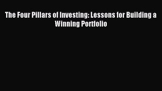 Read The Four Pillars of Investing: Lessons for Building a Winning Portfolio Ebook Free