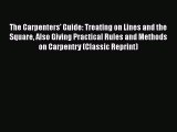 Download The carpenters' guide treating on lines and the square also giving practical rules