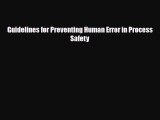 [PDF] Guidelines for Preventing Human Error in Process Safety Read Full Ebook