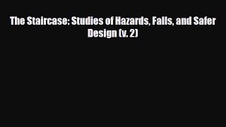 PDF The Staircase: Studies of Hazards Falls and Safer Design (v. 2) PDF Book Free