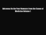 Read Avicenna On the Four Humours from the Canon of Medicine Volume 1 PDF Free