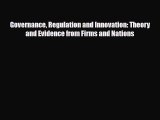 [PDF] Governance Regulation and Innovation: Theory and Evidence from Firms and Nations Download