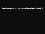 Read The Seventh Sons (Sycamore Moon Series Book 1) PDF Online