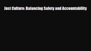 [PDF] Just Culture: Balancing Safety and Accountability Read Full Ebook