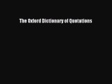 Read The Oxford Dictionary of Quotations Ebook Free