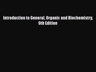 Download Introduction to General Organic and Biochemistry 9th Edition  EBook