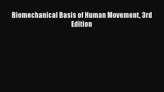 Download Biomechanical Basis of Human Movement 3rd Edition  EBook