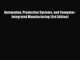 Read Automation Production Systems and Computer-Integrated Manufacturing (3rd Edition) Ebook