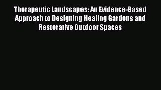 PDF Therapeutic Landscapes: An Evidence-Based Approach to Designing Healing Gardens and Restorative