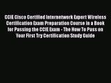 Read CCIE Cisco Certified Internetwork Expert Wireless Certification Exam Preparation Course