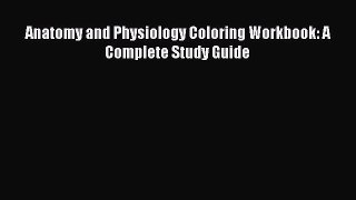 PDF Anatomy and Physiology Coloring Workbook: A Complete Study Guide Free Books