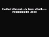 Download Handbook of Informatics for Nurses & Healthcare Professionals (5th Edition) PDF Free