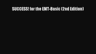 Read SUCCESS! for the EMT-Basic (2nd Edition) Ebook Free