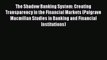 PDF The Shadow Banking System: Creating Transparency in the Financial Markets (Palgrave Macmillan