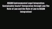 PDF ASEAN Environmental Legal Integration: Sustainable Goals? (Integration through Law:The