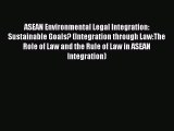 PDF ASEAN Environmental Legal Integration: Sustainable Goals? (Integration through Law:The