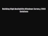 Read Building High Availability Windows Server¿ 2003 Solutions Ebook Free