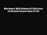 Download Mike Meyers' MCSE Windows (R) 2000 Server Certification Passport (Exam 70-215) Ebook