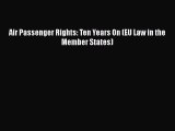 Download Air Passenger Rights: Ten Years On (EU Law in the Member States) Free Books