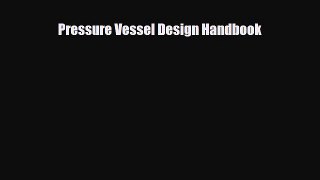 [PDF] Pressure Vessel Design Handbook Read Full Ebook