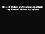 Read Microsoft  Windows  Workflow Foundation Step by Step (Microsoft Windows Step by Step)