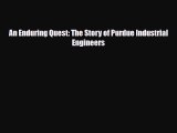 [PDF] An Enduring Quest: The Story of Purdue Industrial Engineers Read Online