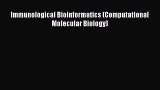 Read Immunological Bioinformatics (Computational Molecular Biology) Ebook Free