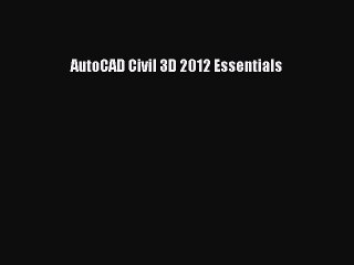 Download AutoCAD Civil 3D 2012 Essentials PDF Free