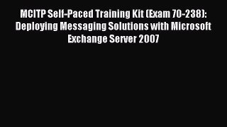 Read MCITP Self-Paced Training Kit (Exam 70-238): Deploying Messaging Solutions with Microsoft