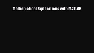 Download Mathematical Explorations with MATLAB PDF Online