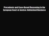 PDF Precedents and Case-Based Reasoning in the European Court of Justice: Unfinished Business