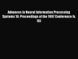 Read Advances in Neural Information Processing Systems 10: Proceedings of the 1997 Conference