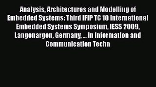 Read Analysis Architectures and Modelling of Embedded Systems: Third IFIP TC 10 International