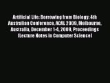 Read Artificial Life: Borrowing from Biology: 4th Australian Conference ACAL 2009 Melbourne