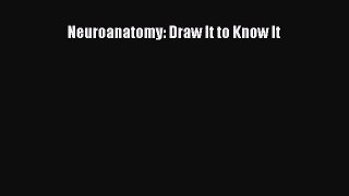 PDF Neuroanatomy: Draw It to Know It Free Books