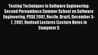 Read Testing Techniques in Software Engineering: Second Pernambuco Summer School on Software